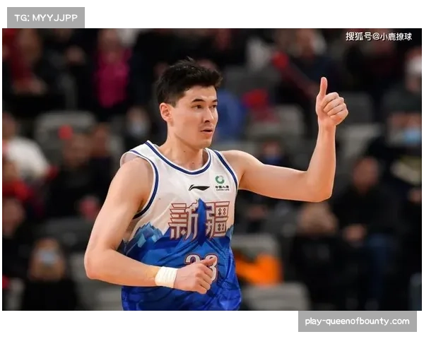 阿不都沙拉木场均26分全面 新疆锋线攻防两端贡献值稳定